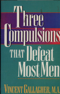 Three compulsions that defeat most men